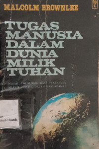 Image of Tugas Manusia Dalam Dunia Milik Tuhan: Dasar Theologis Bagi Pekerjaan Orang Kristen Dalam Masyarakat