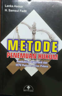 Image of Metode Penemuan Hukum : Pembuktian Elektronik dan CCTV pada Peradilan Pidana